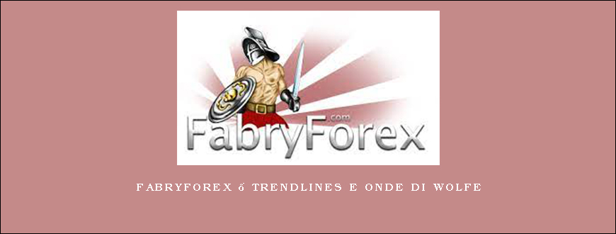 FabryForex – Trendlines E Onde Di Wolfe