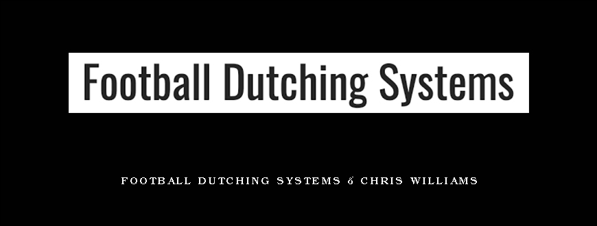 Football Dutching Systems – Chris Williams