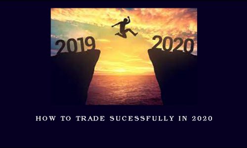 How To Trade Sucessfully In 2020