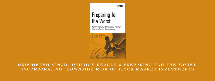 Hrishikesh Vinod, Derrick Reagle – Preparing for the Worst Incorporating Downside Risk in Stock Market Investments