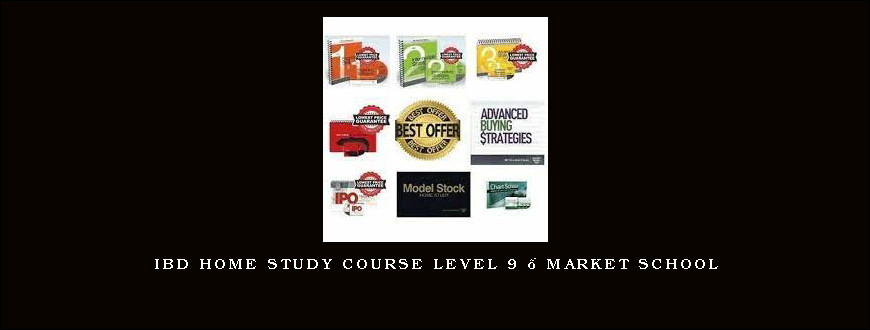 IBD Home Study Course Level 9 – Market School