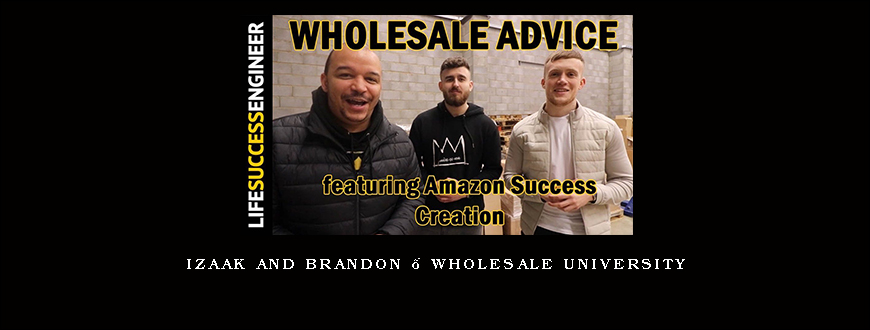 Izaak and Brandon – Wholesale University