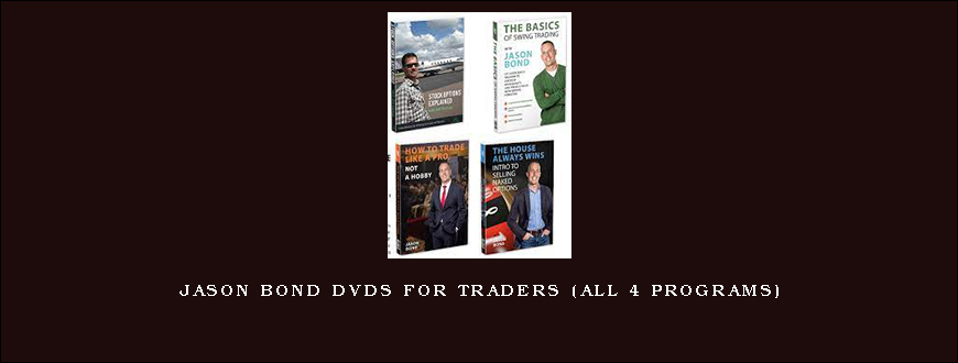 Jason Bond Dvds For Traders (All 4 Programs)