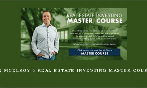 Ken McElroy – Real Estate Investing Master Course