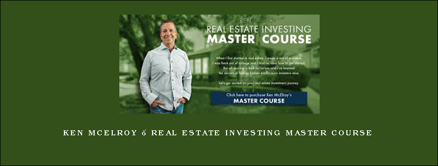 Ken McElroy – Real Estate Investing Master Course