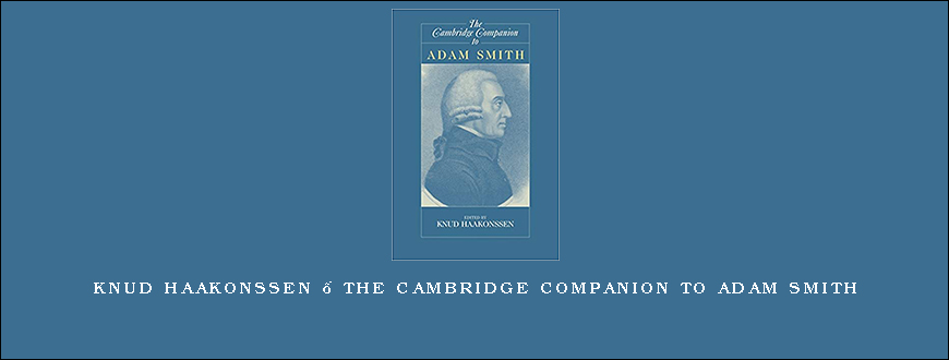 Knud Haakonssen – The Cambridge Companion to Adam Smith