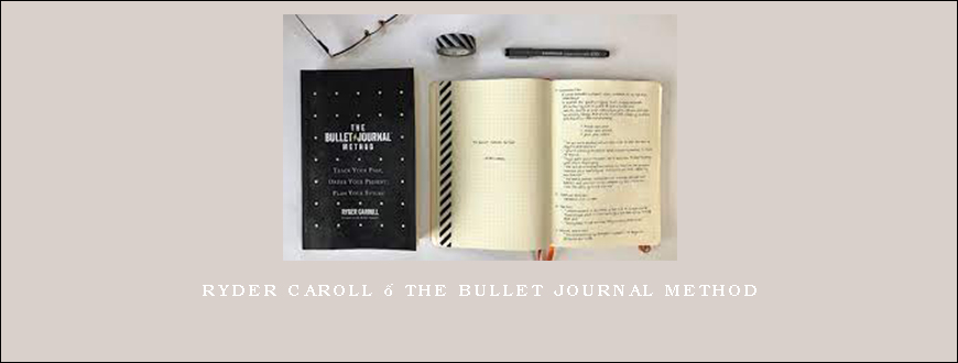 Ryder Caroll – The Bullet Journal Method