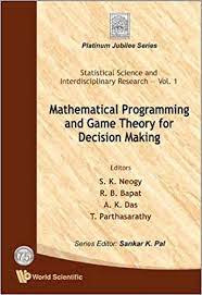 Sankar Pal – Mathematical Programming and Game Theory for Decision Making