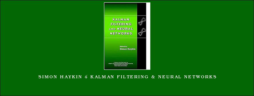 Simon Haykin – Kalman Filtering & Neural Networks