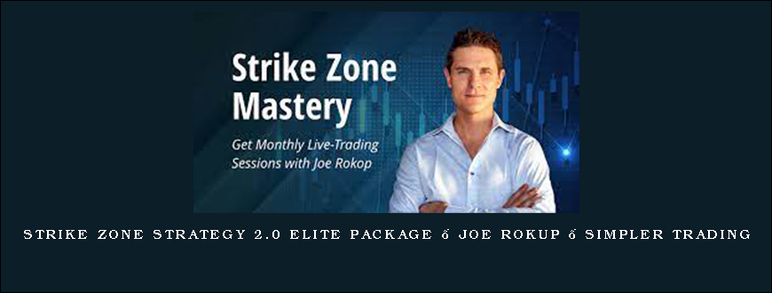 Strike Zone Strategy 2.0 Elite Package – Joe Rokup – Simpler Trading