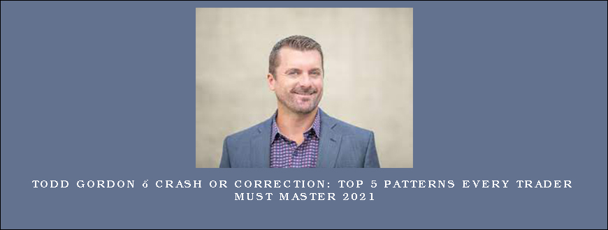 Todd Gordon – Crash or Correction Top 5 Patterns Every Trader Must Master 2021