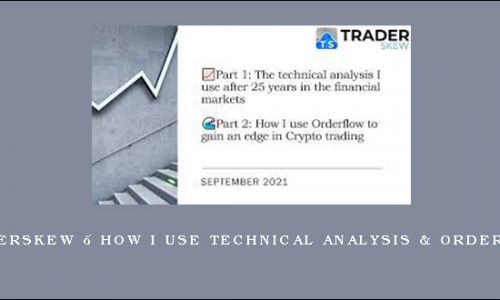 Traderskew – How I use Technical Analysis & Orderflow