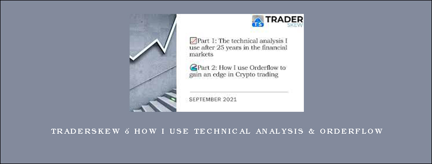 Traderskew – How I use Technical Analysis & Orderflow