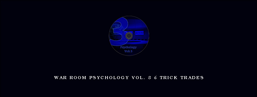 War Room Psychology Vol. 3 – Trick Trades