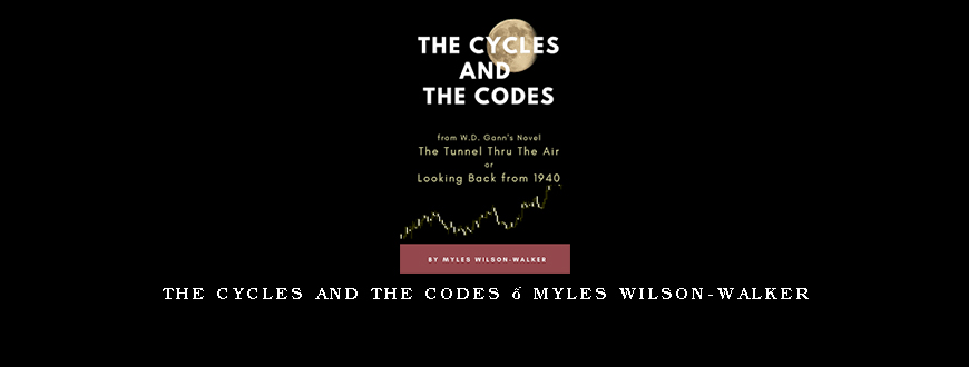 The Cycles and The Codes – Myles Wilson-Walker