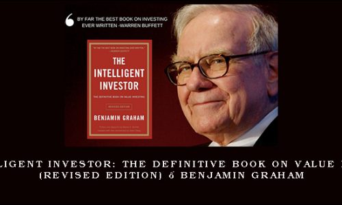 The Intelligent Investor: The Definitive Book on Value Investing (Revised Edition) – Benjamin Graham