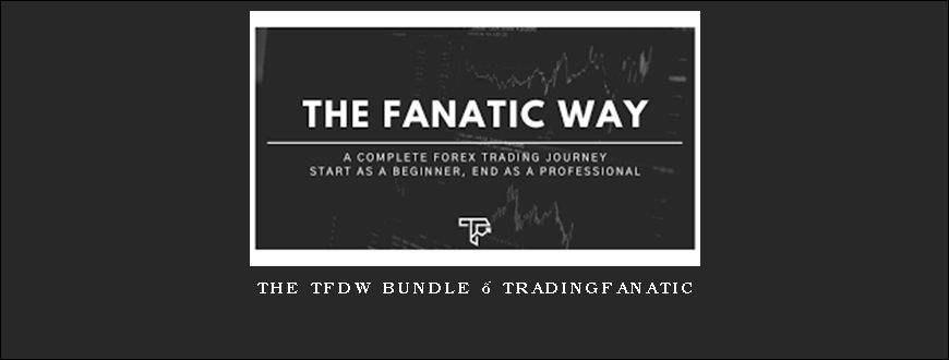 The TFDW Bundle – Tradingfanatic