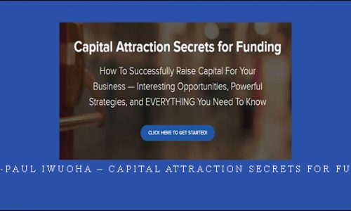 John-Paul Iwuoha – Capital Attraction Secrets for Funding [in stock]