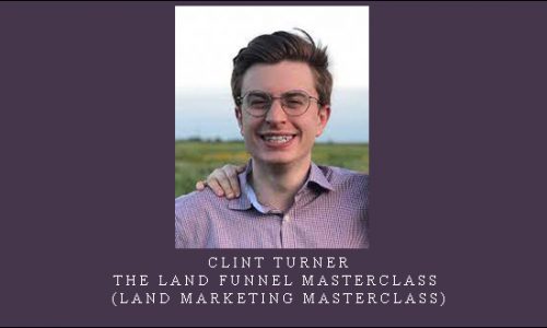 Clint Turner – The Land Funnel Masterclass (Land Marketing Masterclass) [in stock]