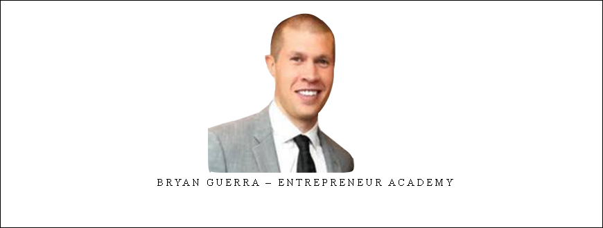 Bryan Guerra – Entrepreneur Academy