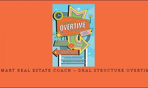 Smart Real Estate Coach – Deal Structure Overtime [in stock]