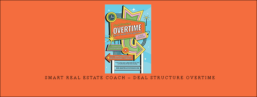 Smart Real Estate Coach – Deal Structure Overtime