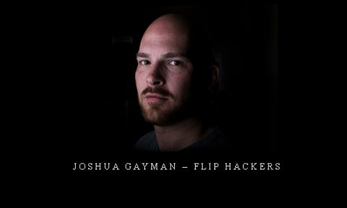 Joshua Gayman – Flip Hackers [in stock]