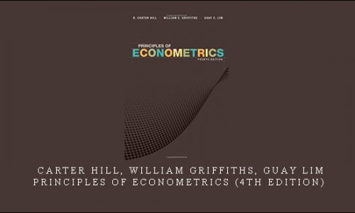 Carter Hill, William Griffiths, Guay Lim – Principles of Econometrics (4th Edition) |