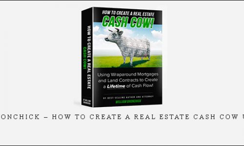 William Bronchick – How to Create a Real Estate Cash Cow Using Wraps [in stock]