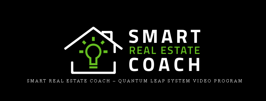 Smart Real Estate Coach – Quantum Leap System Video Program