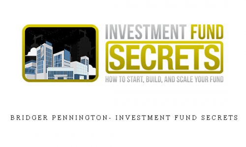 Bridger Pennington- Investment Fund Secrets |