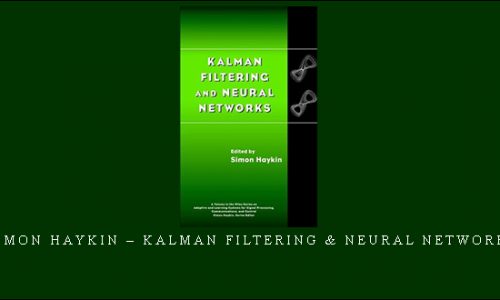 Simon Haykin – Kalman Filtering & Neural Networks |