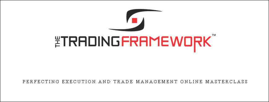 Perfecting Execution and Trade Management Online Masterclass