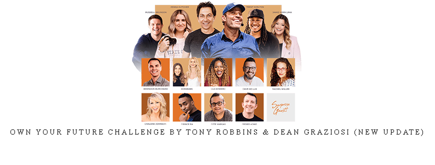 Own Your Future Challenge by Tony Robbins & Dean Graziosi (New Update)