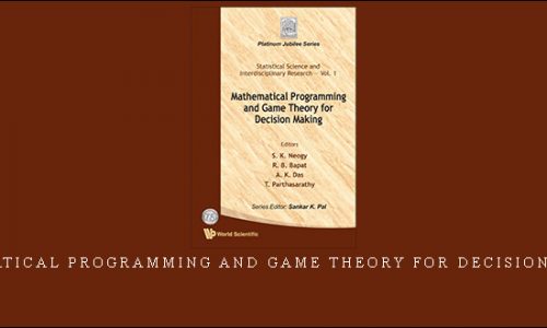 Sankar Pal – Mathematical Programming and Game Theory for Decision Making |