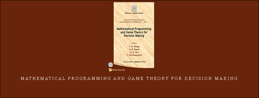 Sankar Pal – Mathematical Programming and Game Theory for Decision Making