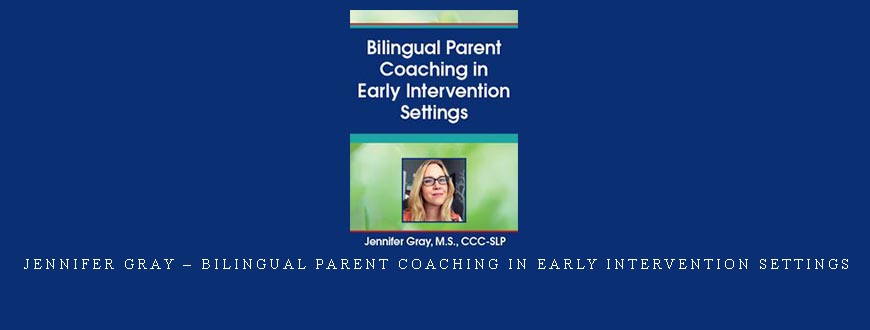 Jennifer Gray – Bilingual Parent Coaching in Early Intervention Settings