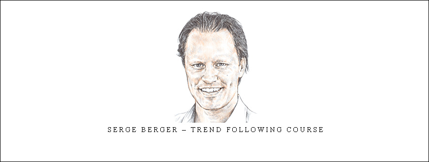 Serge Berger – Trend Following Course