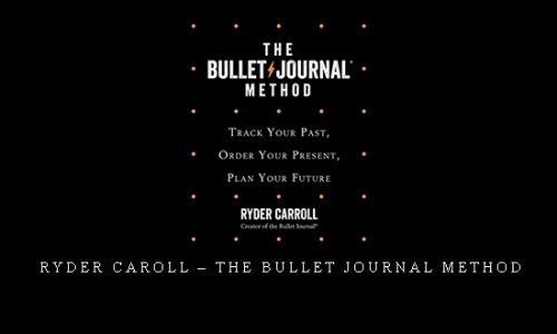 Ryder Caroll – The Bullet Journal Method |