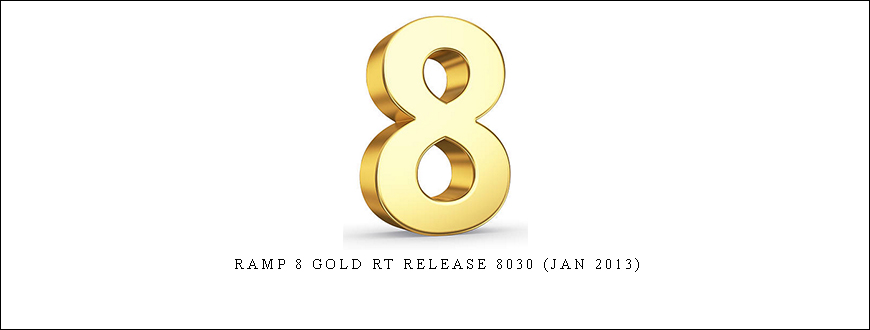 Ramp 8 Gold RT Release 8030 (Jan 2013)