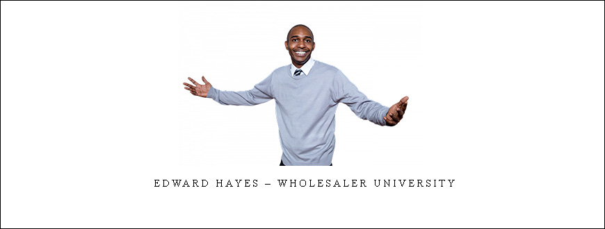 Edward Hayes – Wholesaler University