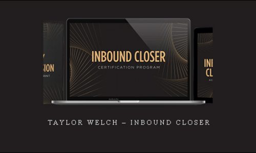 Taylor Welch – Inbound Closer |