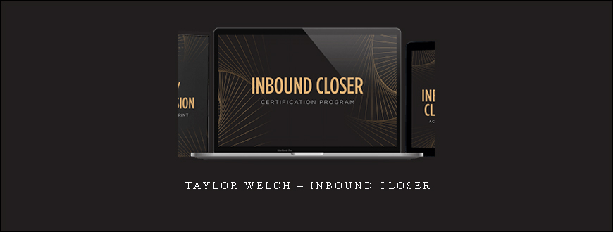 Taylor Welch – Inbound Closer