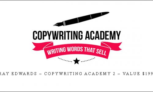 Ray Edwards – Copywriting Academy 2 – Value $1995 |