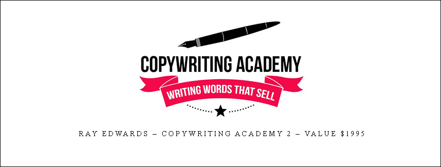Ray Edwards – Copywriting Academy 2 – Value $1995