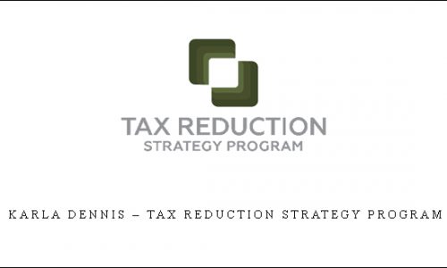 Karla Dennis – Tax Reduction Strategy Program |