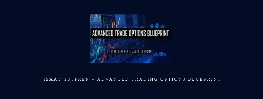 Isaac Suffren – Advanced Trading Options Blueprint