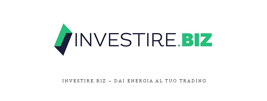 Investire.biz – Dai Energia Al Tuo Trading