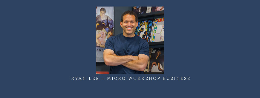 Ryan Lee – MICRO Workshop Business