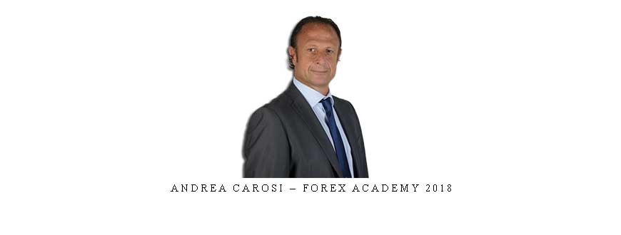 Andrea Carosi – Forex Academy 2018